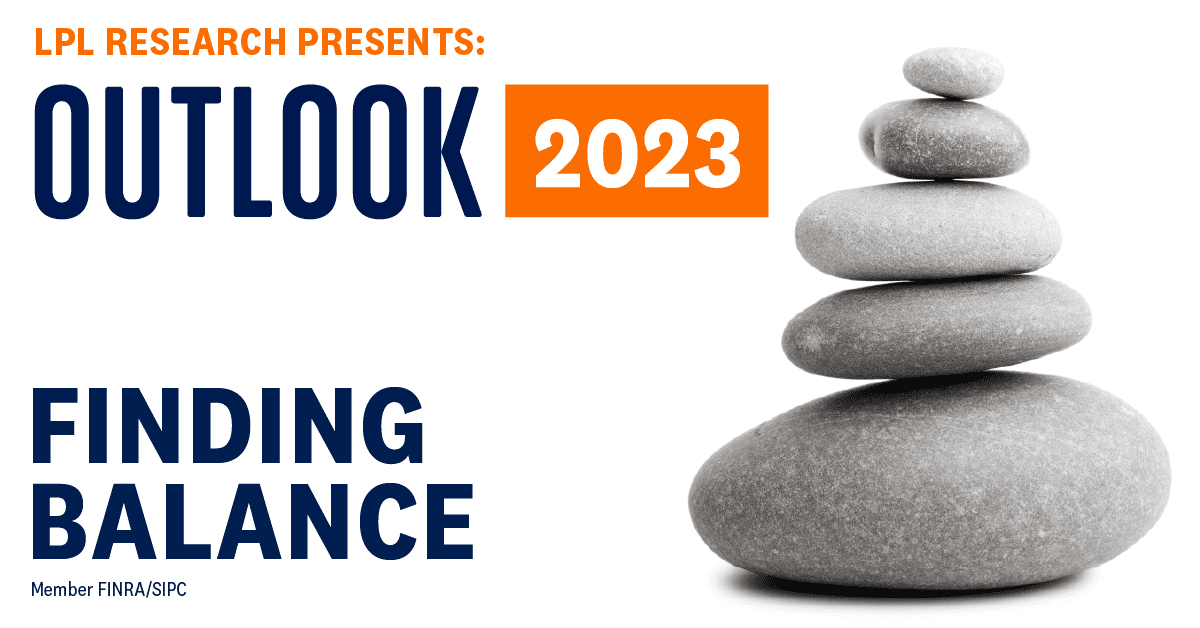 LPL Research's Outlook 2023: Finding Balance