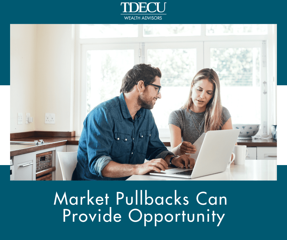 Market Pullbacks Can Provide Opportunity