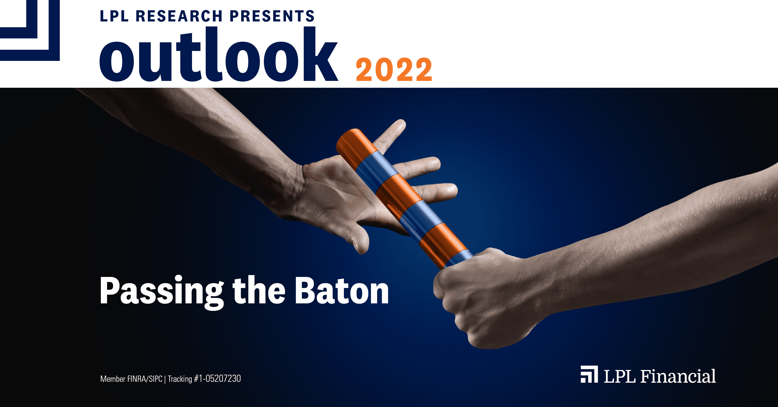 LPL Financial Research Outlook 2022: Passing the Baton