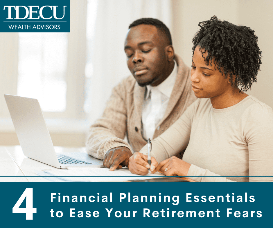 Four Financial Planning Essentials to Ease Your Retirement Fears