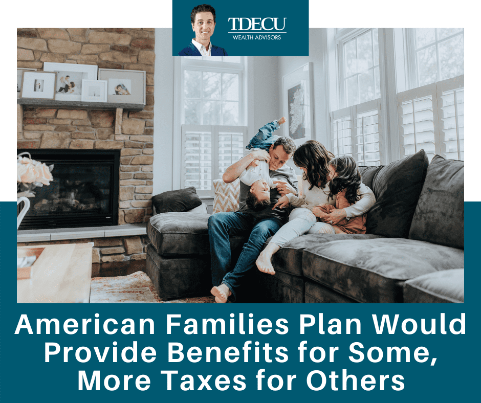 American Families Plan Would Provide Benefits for Some, More Taxes for Others