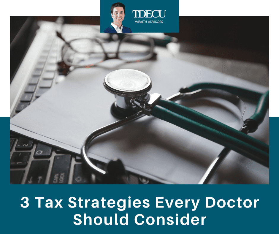 3 Tax Strategies Every Doctor Should Consider