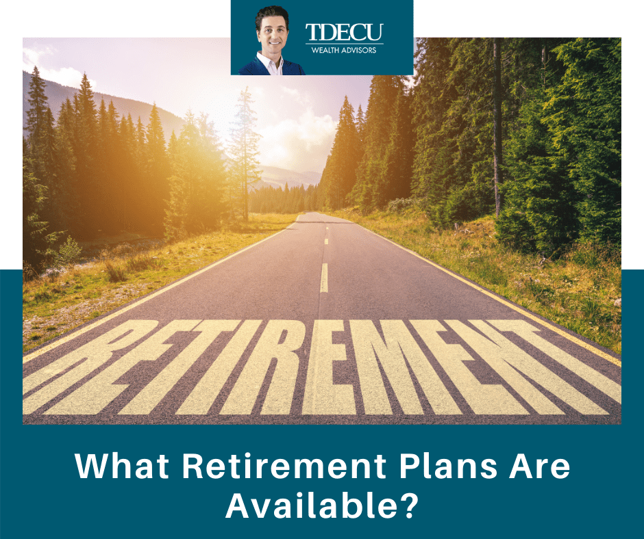 What Retirement Plans Are Available?