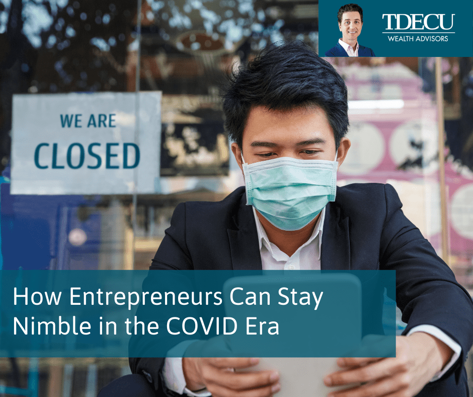 How Entrepreneurs Can Stay Nimble in the COVID Era