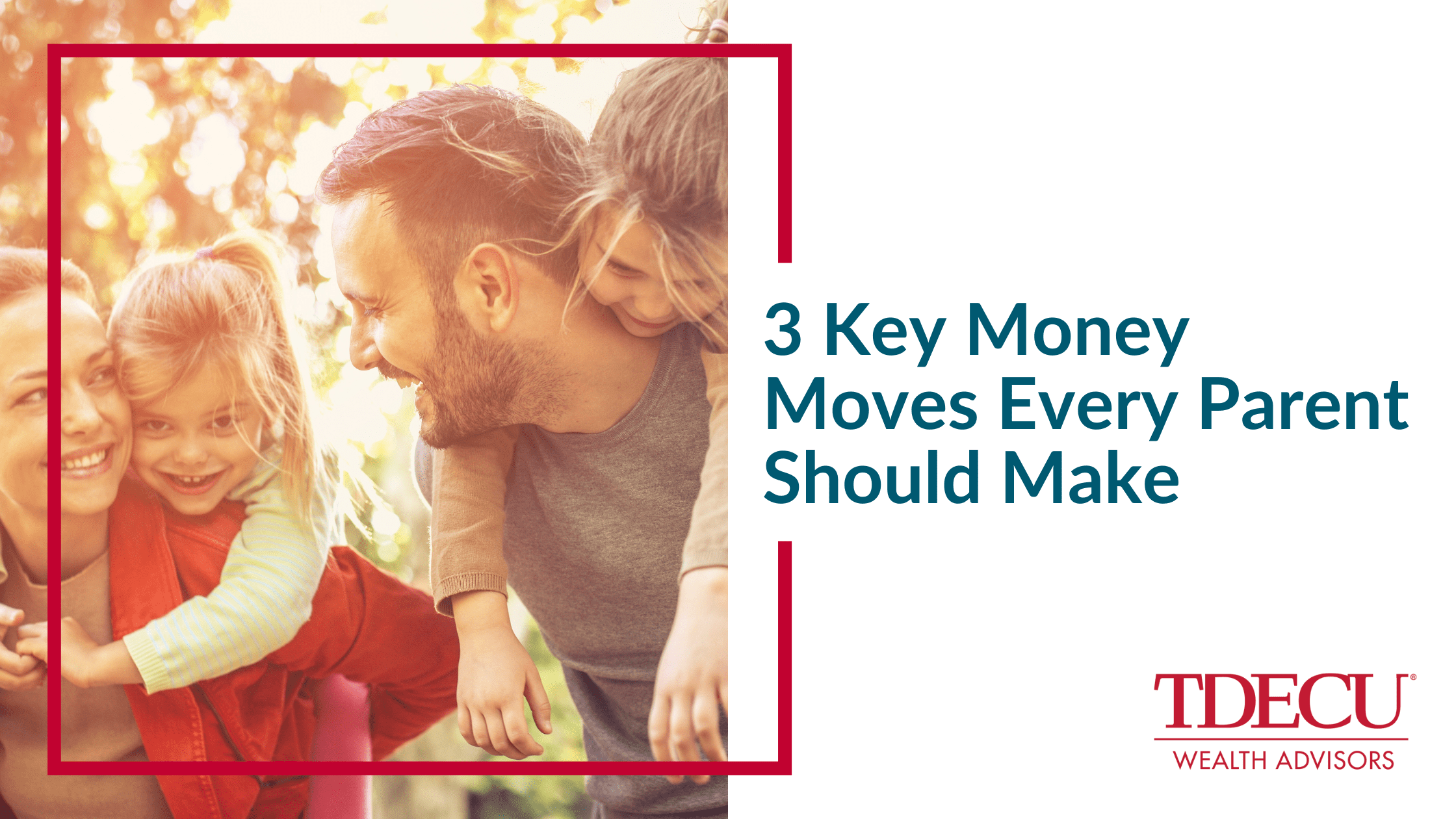 3 Key Money Moves Every Parent Should Make