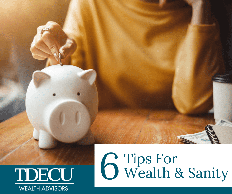 Six Tips for Wealth & Sanity