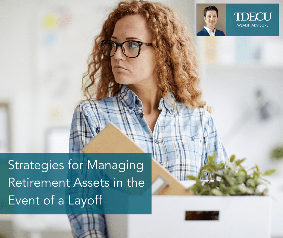 Strategies for Managing Retirement Assets in the Event of a Layoff