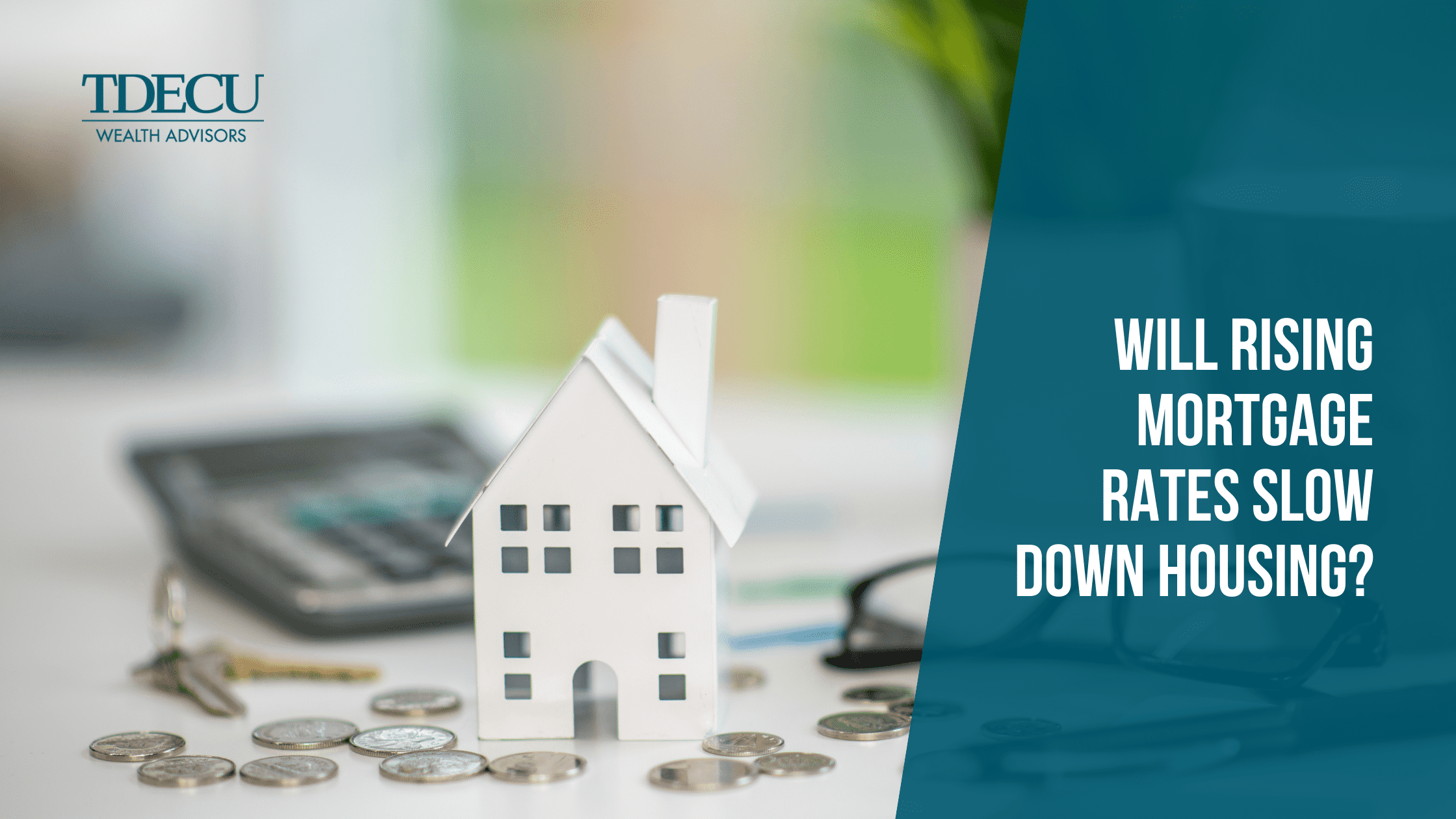 Will Rising Mortgage Rates Slow Down Housing?