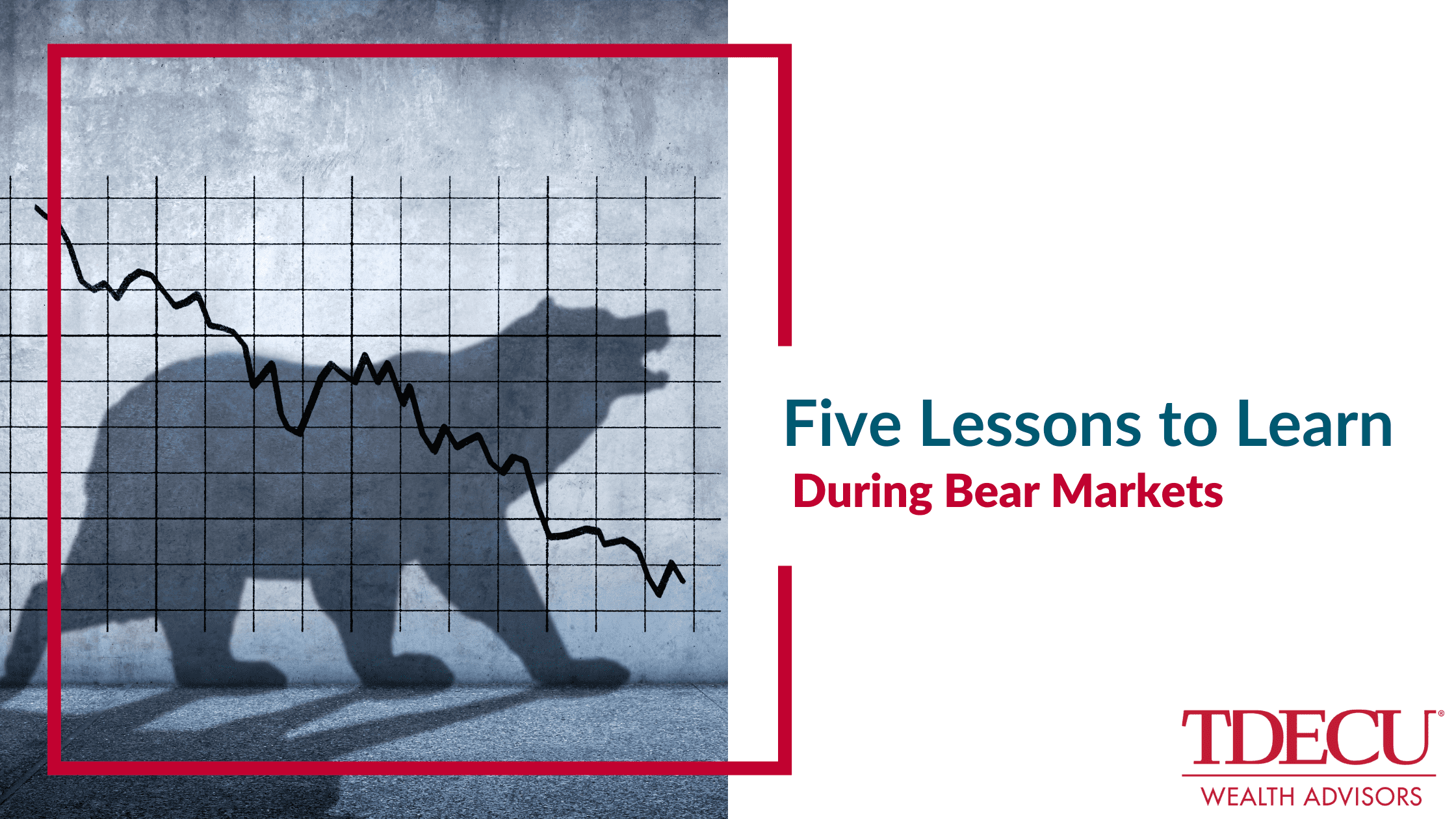 Five Lessons To Remember During Bear Markets